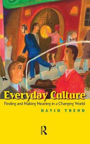 Cover image for Everyday Culture: Finding and Making Meaning in a Changing World