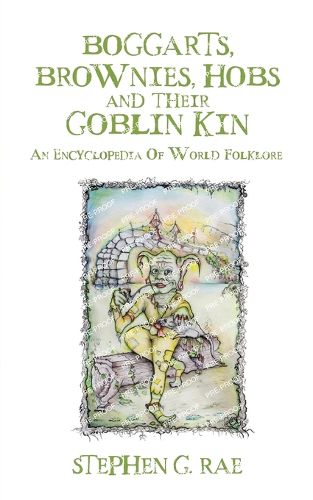 Cover image for Boggarts, Brownies, Hobs and their Goblin Kin