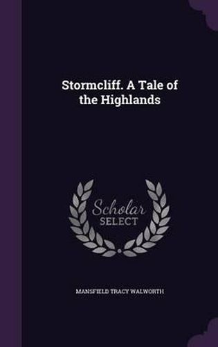 Cover image for Stormcliff. a Tale of the Highlands