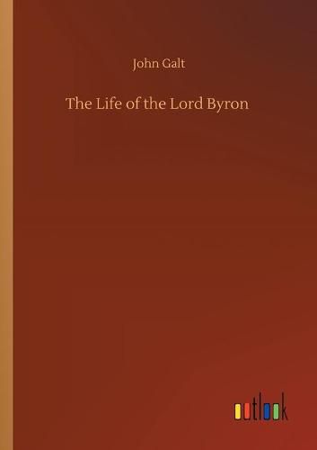 The Life of the Lord Byron