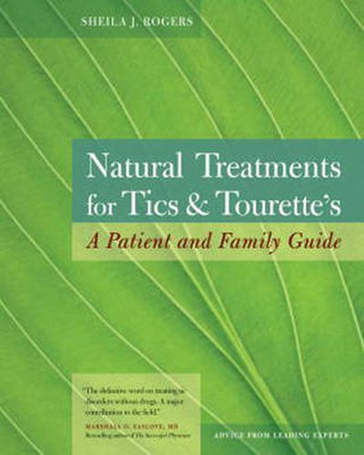 Natural Treatment for Tics and Tourette's: A Patient and Family Guide