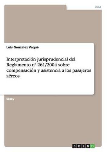 Cover image for Interpretacion jurisprudencial del Reglamento n Degrees 261/2004 sobre compensacion y asistencia a los pasajeros aereos