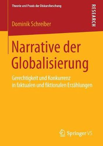 Cover image for Narrative der Globalisierung: Gerechtigkeit und Konkurrenz in faktualen und fiktionalen Erzahlungen