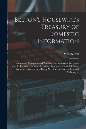 Beeton's Housewife's Treasury of Domestic Information