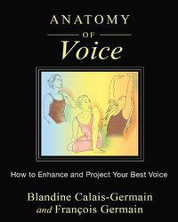 Cover image for Anatomy of Voice: How to Enhance and Project Your Best Voice