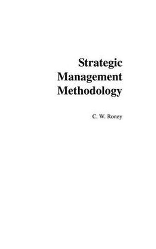 Cover image for Strategic Management Methodology: Generally Accepted Principles for Practitioners