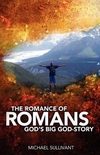 Cover image for The Romance of Romans: God's Big God-Story