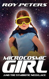 Cover image for Microcosmic Girl and the Symbiotic Necklace