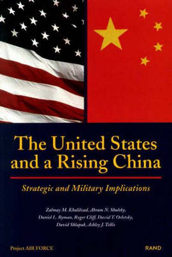 The United States and a Rising China: Strategic and Military Implications