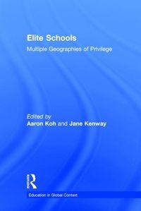 Cover image for Elite Schools: Multiple Geographies of Privilege