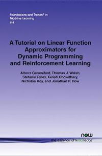 Cover image for A Tutorial on Linear Function Approximators for Dynamic Programming and Reinforcement Learning