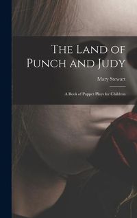 Cover image for The Land of Punch and Judy