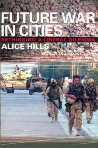 Cover image for Future War In Cities: Rethinking a Liberal Dilemma