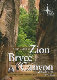 Cover image for Your Guide to Zion and Bryce Canyon National Parks: A Different Perspective