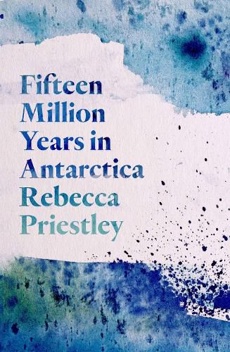 Cover image for Fifteen Million Years in Antarctica