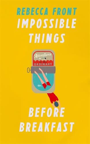 Cover image for Impossible Things Before Breakfast: Adventures in the Ordinary