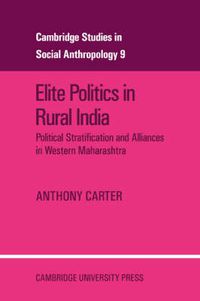 Cover image for Elite Politics in Rural India: Political Stratification and Political Alliances in Western Maharashtra