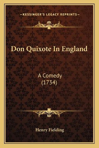 Don Quixote in England: A Comedy (1734)