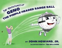 Cover image for The Adventures of Geno The Pimple Headed Range Ball