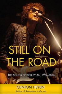 Cover image for Still on the Road: The Songs of Bob Dylan, 1974-2006