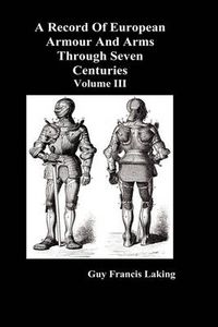 Cover image for A Record of European Armour and Arms Through Seven Centuries