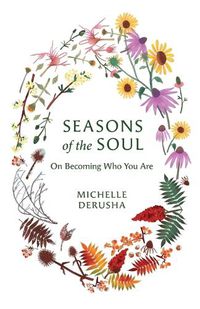 Cover image for Seasons of the Soul: On Becoming Who You Are