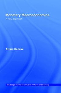 Cover image for Monetary Macroeconomics: A New Approach