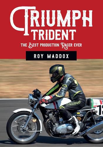 Cover image for Triumph Trident: The Best Production Racer Ever