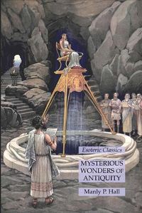 Cover image for Mysterious Wonders of Antiquity: Esoteric Classics