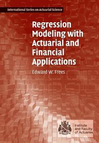 Cover image for Regression Modeling with Actuarial and Financial Applications