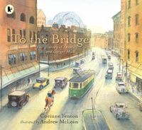 Cover image for To The Bridge: The Journey of Lennie and Ginger Mick
