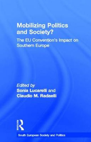 Cover image for Mobilizing Politics and Society?: The EU Convention's Impact on Southern Europe