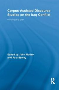 Cover image for Corpus-Assisted Discourse Studies on the Iraq Conflict: Wording the War