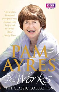Cover image for Pam Ayres - The Works: The Classic Collection