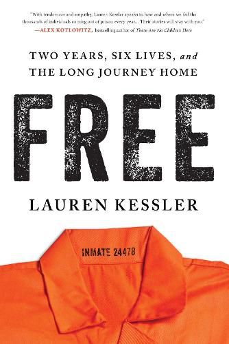 Cover image for Free: Two Years, Six Lives, and the Long Journey Home