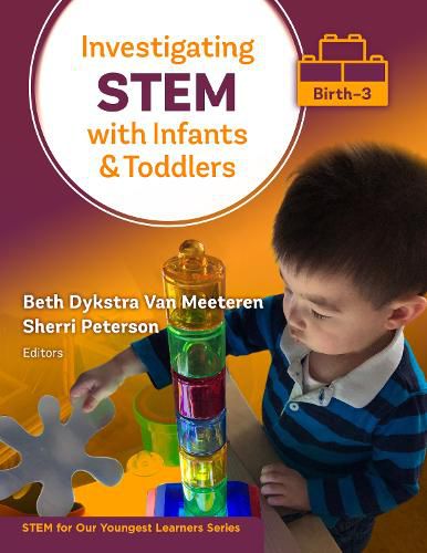 Cover image for Investigating STEM With Infants and Toddlers (Birth-3)