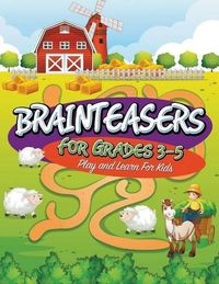 Cover image for Brainteasers For Grades 3-5: Play and Learn For Kids