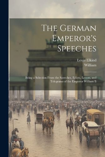 Cover image for The German Emperor's Speeches