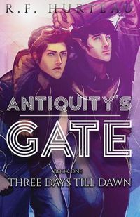 Cover image for Antiquity's Gate: Three Days Till Dawn