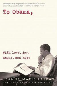 Cover image for To Obama: With Love, Joy, Anger, and Hope