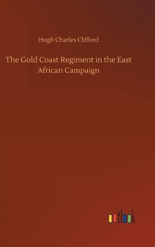 The Gold Coast Regiment in the East African Campaign