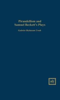 Cover image for Pirandellism and Samuel Beckett's Plays