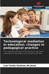 Cover image for Technological mediation in education