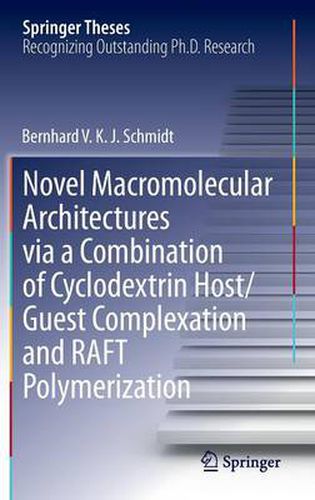 Novel Macromolecular Architectures via a Combination of Cyclodextrin Host/Guest Complexation and RAFT Polymerization