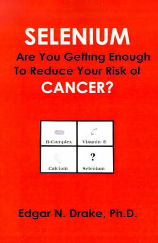 Cover image for Selenium: Are You Getting Enough to Reduce Your Risk of Cancer?