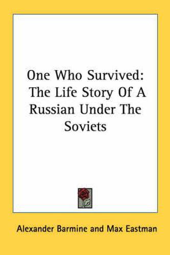 Cover image for One Who Survived: The Life Story of a Russian Under the Soviets