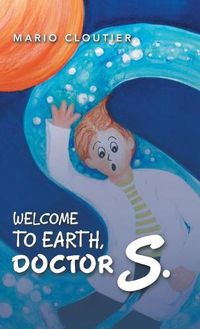 Cover image for Welcome to Earth, Doctor S.