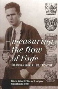 Cover image for Measuring the Flow of Time: The Works of James A.Ford, 1935-41