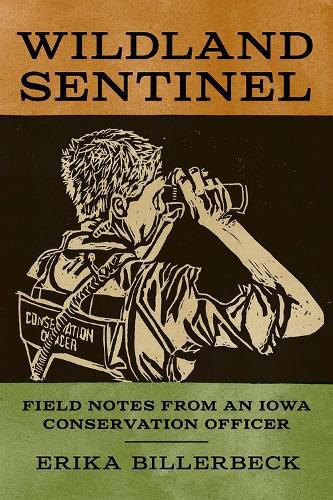 Cover image for Wildland Sentinel: Field Notes from an Iowa Conservation Officer