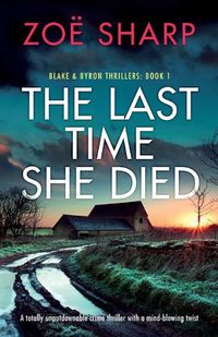 Cover image for The Last Time She Died: A totally unputdownable crime thriller with a mind-blowing twist